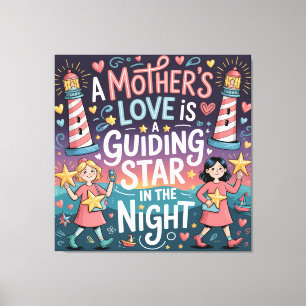 Impressão Em Tela O Amor De Uma Mãe É Uma Estrela Guia Na Noite