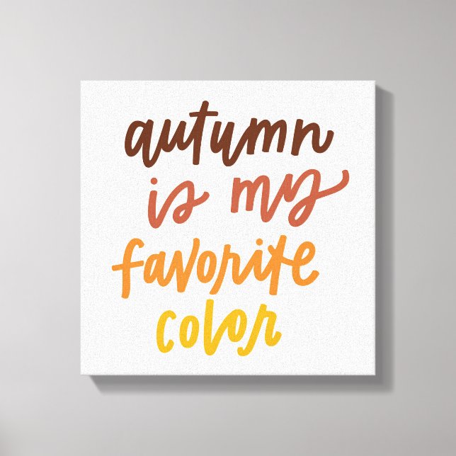 Impressão Em Tela "O Outono É Minha Cor Favorita" (Frente)