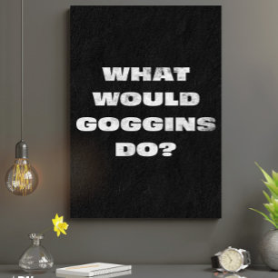 Impressão Em Tela O que os Goggins fariam? Canavs Motivacionais