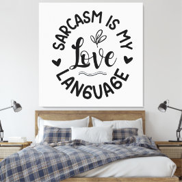 Impressão Em Tela O Sarcasmo é Meu Amor