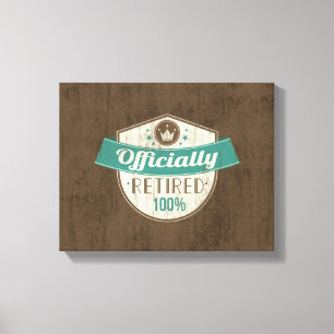 Impressão Em Tela Oficialmente Aposentado, 100% De Aposentação Vinta