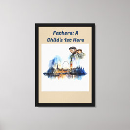 Impressão Em Tela Pai: Um Herói de 1rua de Criança