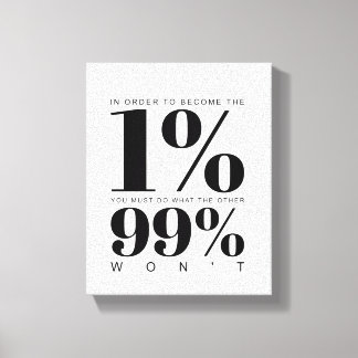 Impressão Em Tela Para se tornar o 1% | Citação Motivacional