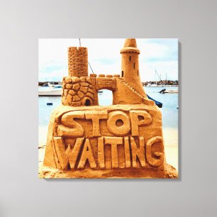 Impressão Em Tela Pare De Esperar, Sand Castle Beach, Motivational
