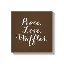 Paz. Amor. Waffles. 12"x12" Wall Art.