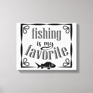 Impressão Em Tela Pesca é minha citação favorita