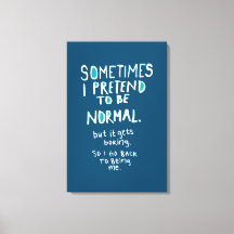 Pretend to be normal