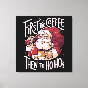 Impressão Em Tela Primeiro o Café Depois o HOHO