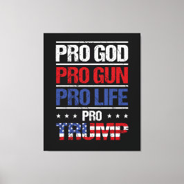 Impressão Em Tela Pro God Pro Gun Pro Life Pro Trump Eleição
