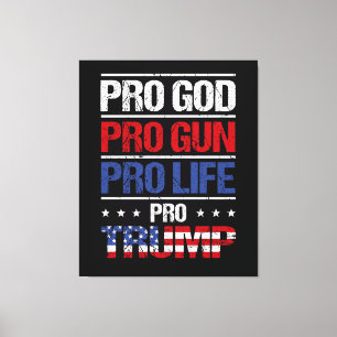 Impressão Em Tela Pro God Pro Gun Pro Life Pro Trump Eleição