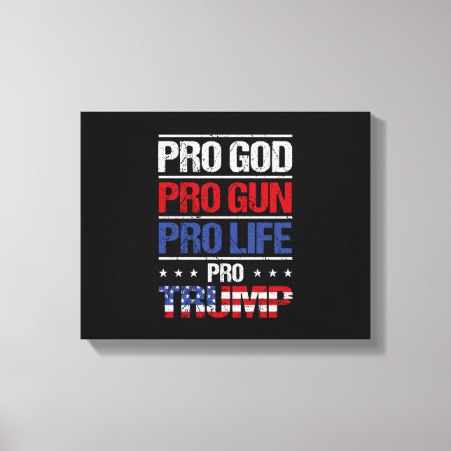 Impressão Em Tela Pro God Pro Gun Pro Life Pro Trump Eleição (Frente)