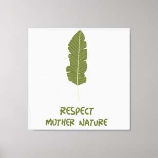 Impressão Em Tela Respeitar a Mãe Natureza