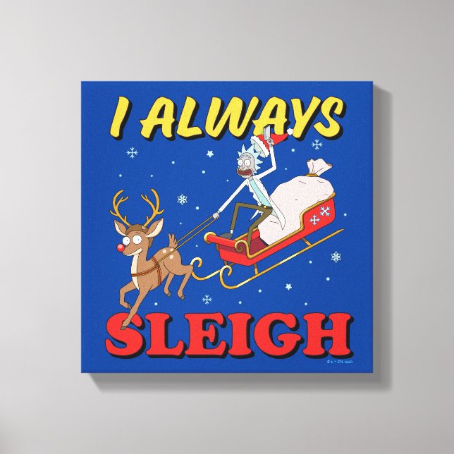 Impressão Em Tela Rick and Morty | I Always Sleigh (Frente)