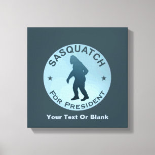 Impressão Em Tela Sasquatch Para Presidente