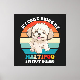 Impressão Em Tela Se eu não puder levar meu cachorro Maltipoo, eu nã