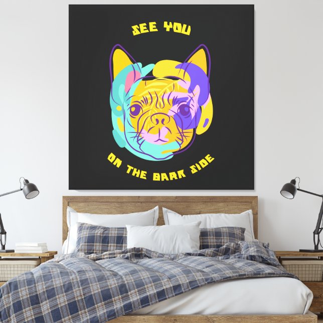 Impressão Em Tela See You on the Bark Side Dog Pun (Insitu(Quarto))