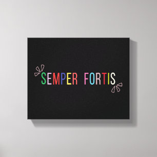 Impressão Em Tela Semper Fortis – Sempre Corajoso