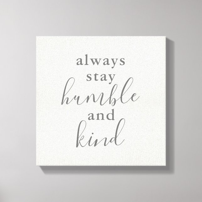 Impressão Em Tela Sempre fique humilde e gentil (Frente)