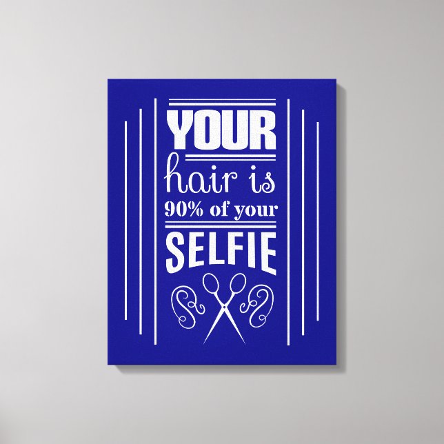 Impressão Em Tela Seu Cabelo É 90% De Sua Selfie (Frente)
