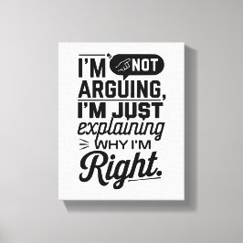 Impressão Em Tela Só estou explicando por que estou certo" Engraçado