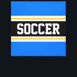 Impressão Em Tela SOCCER Azul Brilho Azul Preto - Listras Amarelas B<br><div class="desc">Este design de esporte colorido apresenta texto ousado SOCCER dentro a uma faixa central horizontal preta com faixas de corridas brancas e ouros amarelas contra faixas externas azuis brilhantes. O texto pode ser personalizado.</div>