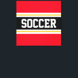 Impressão Em Tela SOCCER Bold Vermelho Negro Negro Negro Branco List<br><div class="desc">Este design de esporte colorido apresenta texto ousado SOCCER dentro a uma faixa central horizontal preta com faixas de corridas brancas e ouros amarelas contra faixas externas brilhantes vermelhas. O texto pode ser personalizado.</div>