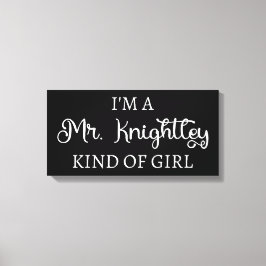 Impressão Em Tela Sou um tipo de garota do Sr. Knight