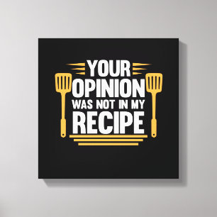 Impressão Em Tela Sua opinião não está no Cozinhar de cozinheiros