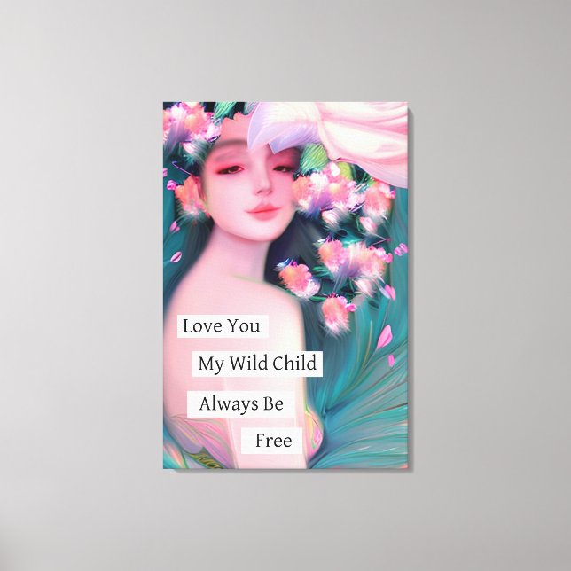 Impressão Em Tela Te Amo Minha Criança Selvagem (Frente)