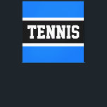 Impressão Em Tela TENNIS Athletic Bright Blue Black White Stripes<br><div class="desc">This fun sporty design features athletic TENNIS text inside a wide black center stripe with white pinstripes against bright blue background.  The text and colors can be personalized.</div>