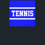 Impressão Em Tela TENNIS Athletic Bright Blue White Stripes<br><div class="desc">This sporty design features athletic TENNIS text inside white racing stripes against bright blue background.  The text and colors can be personalized.</div>