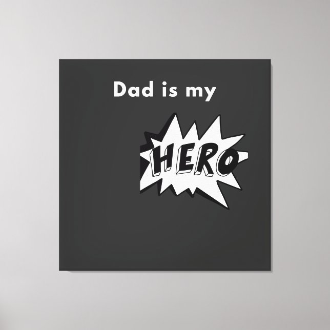 Impressão Em Tela Toile tendue- Dad is my Hero (Frente)