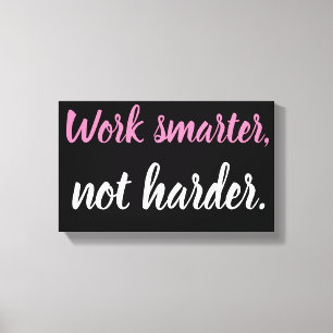 Impressão Em Tela Trabalho mais esperto, arte nao mais dura das