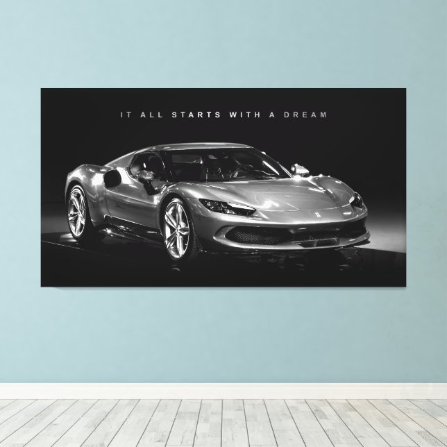 Impressão Em Tela Tudo começa com um sonho | Carro de luxo motivacio (Insitu(piso de madeira))