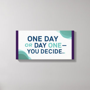 Impressão Em Tela Um Dia ou Dia Um - Você Decide 2