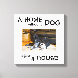 Impressão Em Tela Uma casa sem cachorro é só uma casa - arte de muro