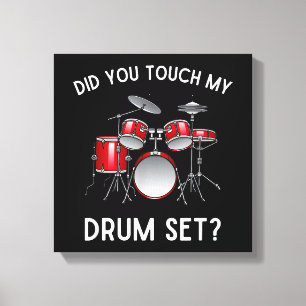 Impressão Em Tela Você Tocou Minha Camisa Do Drum Set Engraçado Você