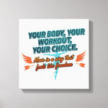 Your Body Your Workout Your Choice