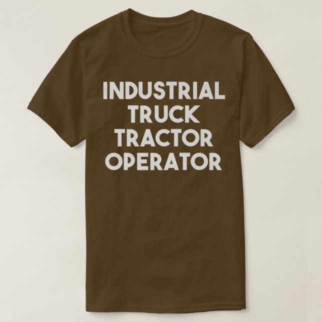 Industrial Truck Tractor Operator  T-Shirt (Frente do Design)
