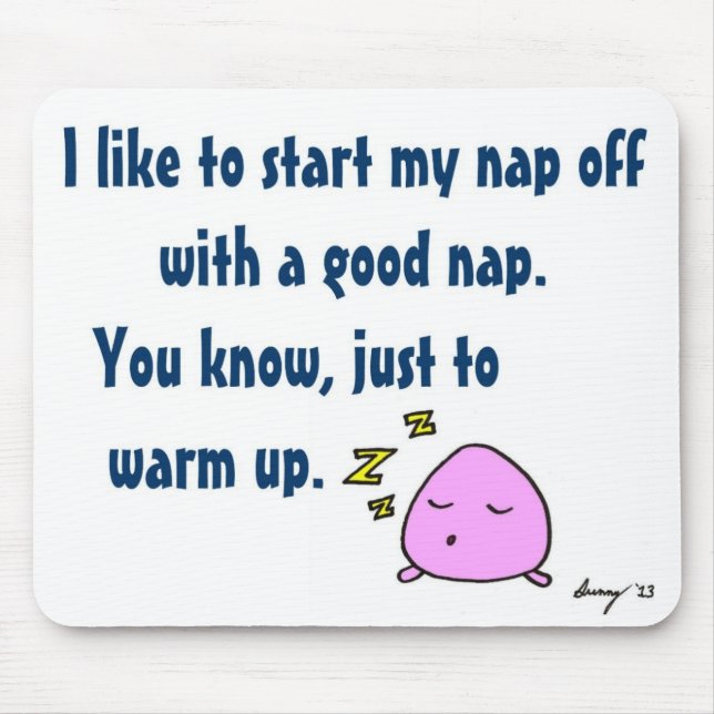 'Iniciar Meu Nap Com Um Bom Nap' Mousepad (Frente)