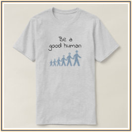 Inspiração Seja Uma Boa Camisa Humana