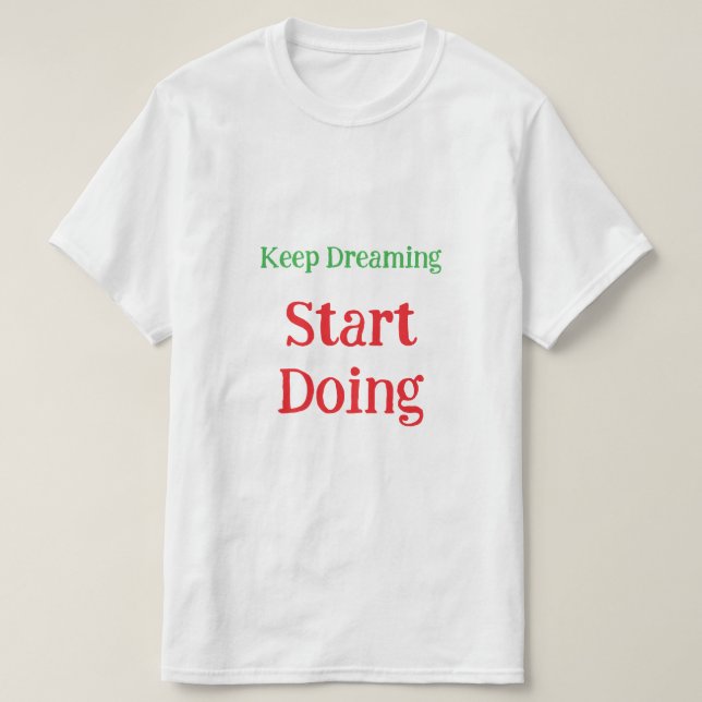 Inspirational Dream Big Motivational Quote T-Shirt (Frente do Design)