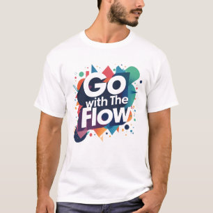 Ir Com O Fluxo T-Shirt