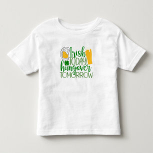 Irish Today, Hungover Amanhã T-shirt Toddler