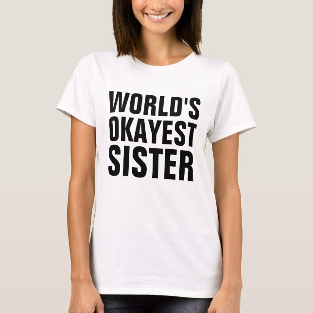 IRMÃ "A IRMÃ MAIS OKAYEST" T-SHIRTS (Frente)