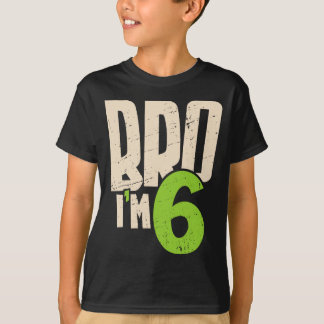 Irmão, eu tenho 6 anos – Camiseta de 6º aniversári