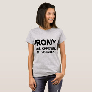 Ironia o oposto do t-shirt Wrinkly