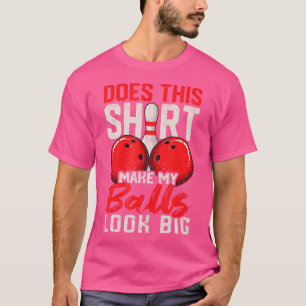 Isso Faz Minhas Bolas Parecerem Grandes Camisa Eng