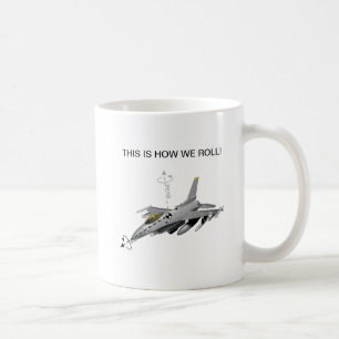 Isto é como nós rolamos a caneca F-16
