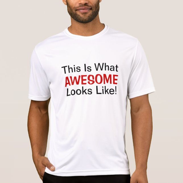 Isto É O Que Parece Incrível Com T-Shirt (Frente)